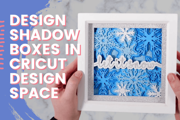 Download Design Shadow Boxes in Cricut Design Space - Space Collection
