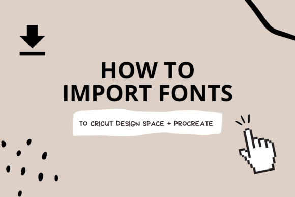 Download How to Import Fonts to Procreate + Cricut Design Space - Space Collection