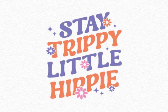 Download Retro Stay Trippy Little Hippie Svg - Hippie Collection