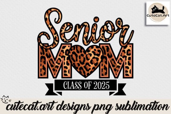 Download Senior Mom Class of 2025 Sublimation - 2025 Collection